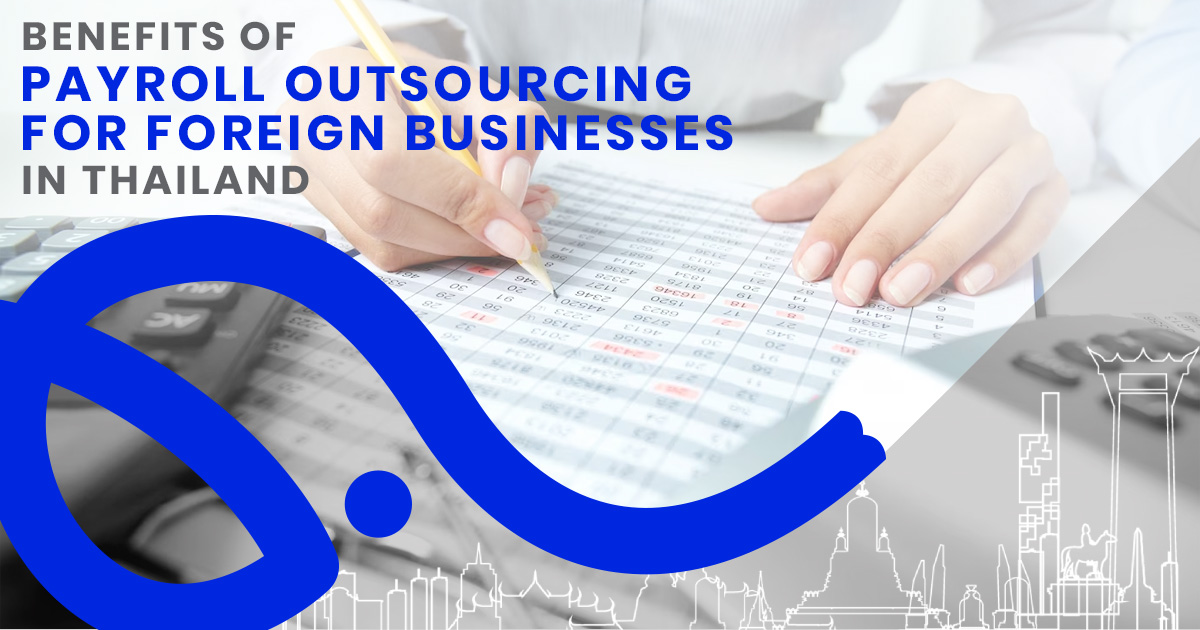 Benefits of Payroll Outsourcing for Foreign Businesses in Thailand